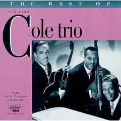 The Best of the Nat King Cole Trio: The Vocal Classics, Vol. 1 (1942-1946)