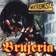 Brujeria - Mextremist! Greatest Hits