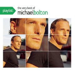 Playlist: The Very Best of Michael Bolton