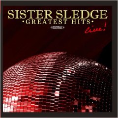 Greatest Hits - Live (Digitally Remastered) - Sister Sledge