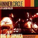 Big in Jamaica: The Best of Inner Circle With Jacob Miller