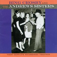 Bing Crosby & the Andrews Sisters: Their Complete Recordings Together