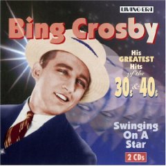 Swinging on a Star: His Fifty Greatest Hits of the 30s & 40s