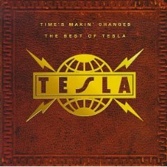 Time's Makin' Changes - The Best of Tesla