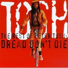 The Best of Peter Tosh: Dread Don't Die