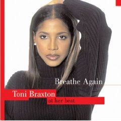 Breathe Again: Toni Braxton at Her Best