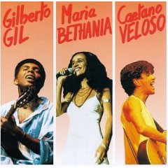 Giberto Gil/Maria Bethânia/Caetano Veloso