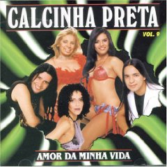 Calcinha Preta, Vol. 9: Amor Da Minha Vida