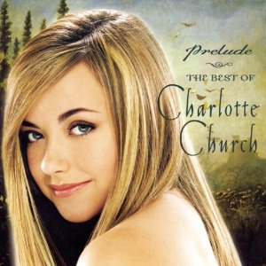 Prelude: The Best Of Charlotte Church [Limited Edition w/ Bonus DVD]