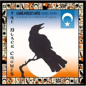 Black Crowes - Greatest Hits 1990-1999: Tribute Work in Progress