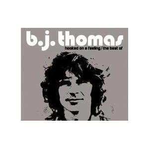 Hooked on a Feeling: The Best of B.J. Thomas