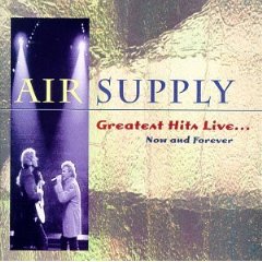 Air Supply - Greatest Hits Live: Now & Forever