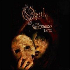 The Roundhouse Tapes: Opeth Live