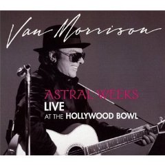 Astral Weeks Live At the Hollywood Bowl