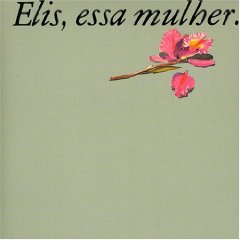 Elis, Essa Mulher