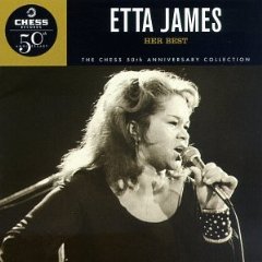 Etta James: Her Best (The Chess 50th Anniversary Collection)