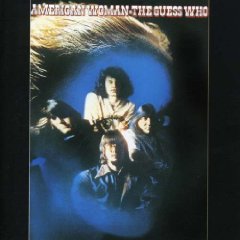 American Woman [EXTRA TRACKS] [ORIGINAL RECORDING REISSUED] [ORIGINAL RECORDING REMASTERED]