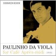 Paulinho Da Viola for Cafe Apres-Midi