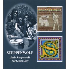 Early Steppenwolf/For Ladies Only