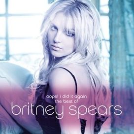 Oops! I Did It Again: The Best Of Britney Spears