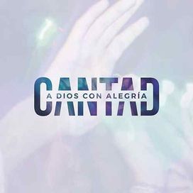 Cantad a Dios Con Alegría 2018