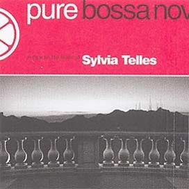 Pure Bossa Nova: Sylvia Telles