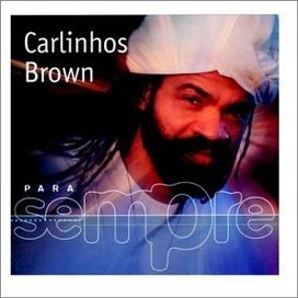 Para Sempre: Carlinhos Brown