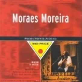 Mid- Price: Moraes Moreira Acústico