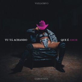 Tu Tá Achando Que É Amor