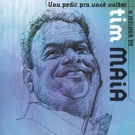 Vou Pedir Pra Você Voltar - O Melhor de Tim Maia