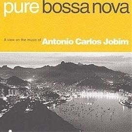 Pure Bossa Nova: A View On The Music Of Antonio Carlos Jobim