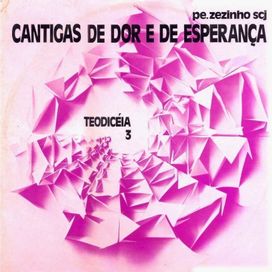 Teodiceia 3 : Cantigas de Dor e Esperança