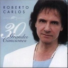 Roberto Carlos 30 Grandes Canciones (En Español)