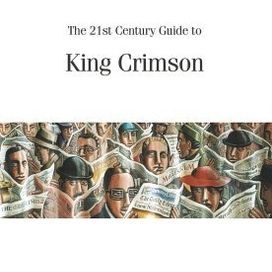 21st Century Guide to King Crimson