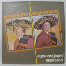 Pedro Bento e Zé da Estrada e Seu Conjunto Mexicano