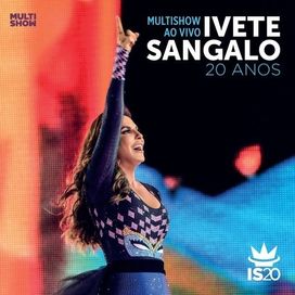 Multishow Ao Vivo: Ivete Sangalo 20 Anos (Deluxe)