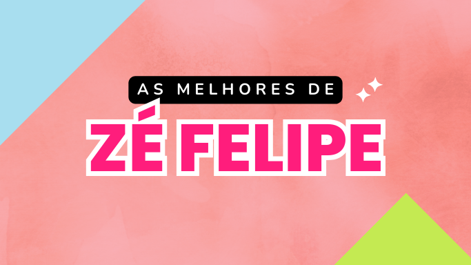 As melhores de Zé Felipe