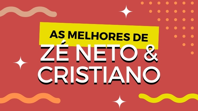 As melhores de Zé Neto e Cristiano