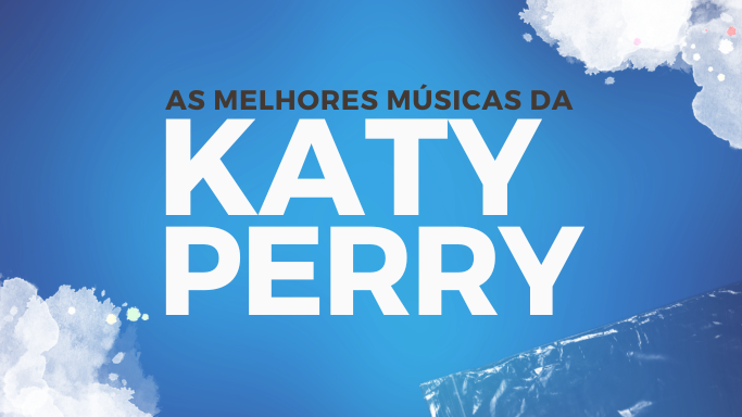 As melhores músicas da Katy Perry