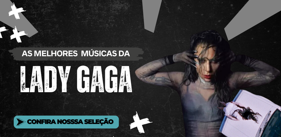 As melhores da Lady Gaga